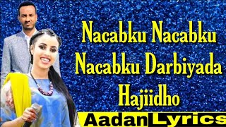 XARIIR AXMED IYO NAJMA NASHAAD NACABKU DARBIYADA HA JIIDHO Lyrics 2020 by Aadan lyrics [upl. by Llenrahs524]