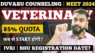 DUVASU MATHURA COUNSELING NEET 2024 कब से होगी IVRI BHU मे 85 की registration कब से START होगी [upl. by Nelleeus]