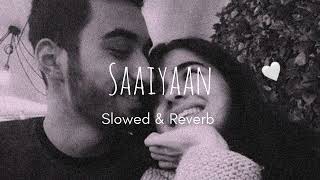 Saaiyaan । Heroine । Slowed Reverb । Rahat Fateh Ali Khan । slowedandreverb slowed reverb lofi [upl. by Ennaxor]