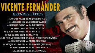 VICENTE FERNANDEZ VICENTE FERNANDEZ SUS MEJORES EXITOS 25 GRANDES EXITOS [upl. by Liam234]