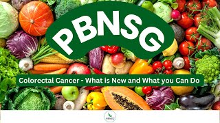 Colorectal Cancer  What is New and What you Can Do  Plant Based Nutrition Support Group [upl. by Atteuqahs]