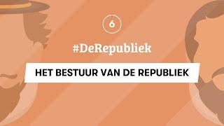 6  HET BESTUUR VAN DE REPUBLIEK  DeRepubliek  GESCHIEDENIS EXAMEN [upl. by Haelahk852]