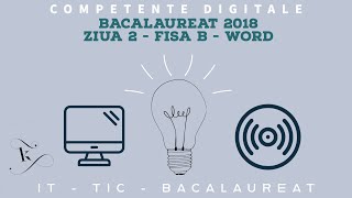 Bacalaureat 2018  Competențe Digitale  Ziua 2  Fișa B  MS Word  Subiectul III1 [upl. by Bertine]