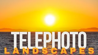 Shoot Landscapes With a Telephoto Lens [upl. by Honna]