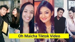 Oh Maicha Brijesh Shrestha  Tiktok Musically Video Priyanka Barsha Jibesh Riyasha SAroj aashma [upl. by Tezzil]