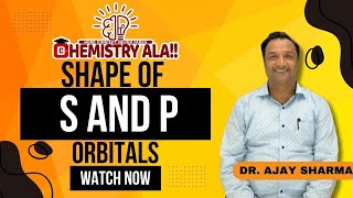 Shape of S and P Orbitals Explained Visual Guide amp Concepts  By Dr Ajay Sharma ChemistryAla [upl. by Jackqueline505]