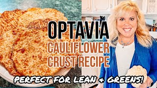 OPTAVIA CAULIFLOWER CRUST RECIPE PERFECT FOR LEAN AND GREENS [upl. by Brant]