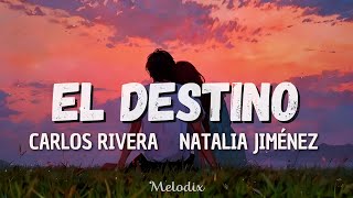 Natalia Jiménez Carlos Rivera  El Destino Letra  Lyric quotY tú ¿me quieresSí te amo quot [upl. by Rosmarin]