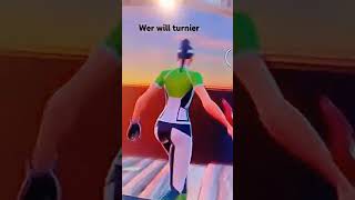 wer will turnier fortnite editionslimitées [upl. by Gwenneth]