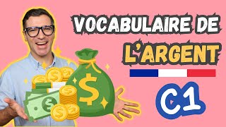 🇫🇷 Vocabulaire AVANCÉ de l’argent en français 💰🤑 [upl. by Yerocaj]