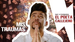 EL POETA CALLEJERO  MIS TRAUMAS CAP3 PSICOLOGIA VIDEO OFICIAL [upl. by Thamos]