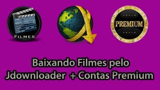 Baixando Filmes pelo Jdownloader  Contas Premium [upl. by Orson]