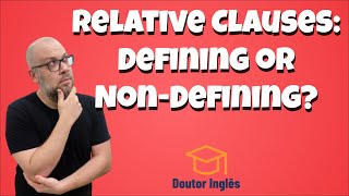 RELATIVE CLAUSES EM INGLÊS DEFINING OR NONDEFINING [upl. by Wren396]