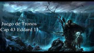 Juego De Tronos Audiolibro Cap 43 Eddard 11 Voz Humana [upl. by Tannen415]