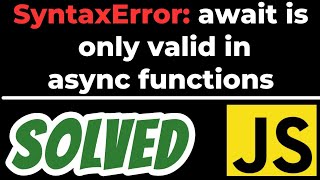 SyntaxError await is only valid in async functions and the top level bodies of modules SOLVED [upl. by Jannel]