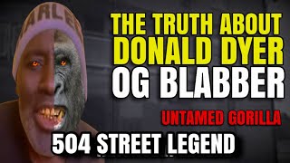 The TRUE STORY of OG Blabber Magnolia Project Street Legend UNTAMED GORILLA [upl. by Enelia]