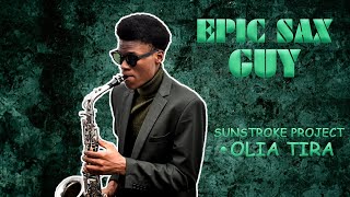 Sunstroke project and Olia Tira •EPIC SAX GUY [upl. by Enyawad]