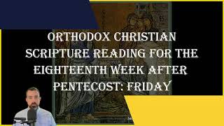 Eighteenth Week After Pentecost Friday  Ephesians 61824 amp Luke 112326  October 25 2024 [upl. by Angele457]