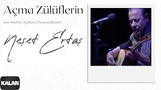 Neşet Ertaş  Açma Zülüflerin  Live Concert © 2000 Kalan Müzik [upl. by Willock886]