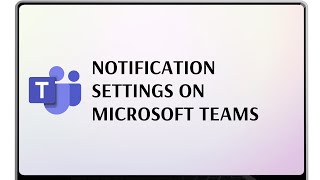 Notification settings on Microsoft Teams [upl. by Zetnwahs928]