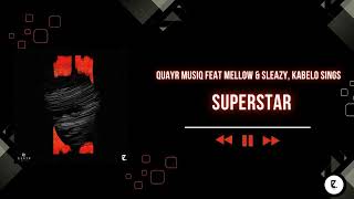 QuayR Musiq x Mellow amp Sleazy amp Kabelo Sings  Superstar  SOM2  Amapiano [upl. by Atnwahsal]