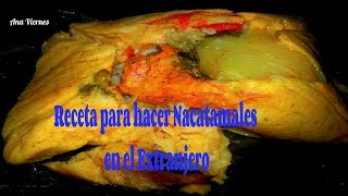 Como hacer Nacatamales en el Extranjero  Recetas Nicaragüenses  Nicaragua en mi cocina [upl. by Liamsi]