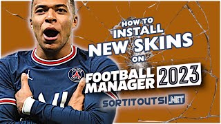 HOW TO INSTALL NEW SKINS ON FM23  Football Manager 2023 Skins Installation Guide [upl. by Ailekahs]