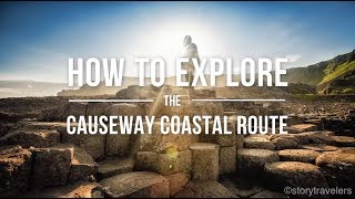 How to Explore the Causeway Coastal Route [upl. by Blumenfeld]