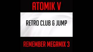 ATOMIK V  REMEMBER MEGAMIX 3 [upl. by Bovill]