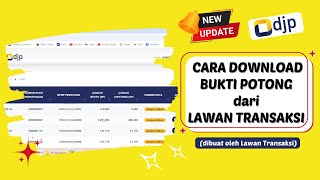 Update DJP TERBARU  Cara Download Bukti Potong dari Lawan Transaksi  dibuat Lawan Transaksi [upl. by Justina]