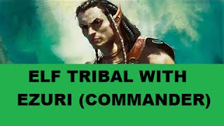 Commander Elf Tribal With Ezuri [upl. by Atilef]