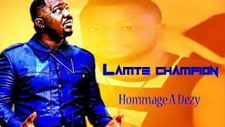 LAMTE CHAMPION  HOMMAGE A DEZY CHAMPION [upl. by Nerred510]