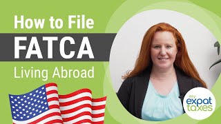 FATCA What the Heck Is It  File US Taxes From Abroad [upl. by Analem]