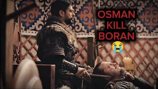 Osman kill boran 😭 osman angry 😡 on boran Boran death scene [upl. by Rehpatsirhc864]