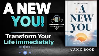 A NEW YOU Transform Your Life Immediately Audiobook [upl. by Akili]