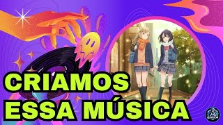 CRIAMOS UMA MÚSICA PARA ANIME ADACHI amp SHIMAMURA [upl. by Assirolc]