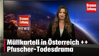 Müllkartell in Österreich  PfuscherTodesdrama  kronetv NEWS [upl. by Aserehs511]