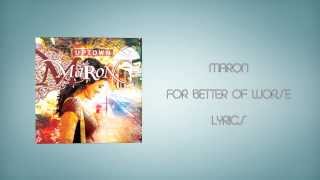 Maron  For Better Of Worse Lyrics [upl. by Nagey]