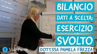 BILANCIO DATI A SCELTA ESERCIZIO SVOLTO [upl. by Eemaj]