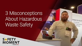 Safety Moment  3 Misconceptions About Hazardous Waste Safety Blackline Safety  Lone Worker Safety [upl. by Yendis]