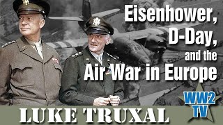 Eisenhower DDay and the Air War in Europe [upl. by Peterman]