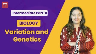 Variation and Genetics Lecture 1  Biology  HSSCII  FSc  MDCAT [upl. by Enner]