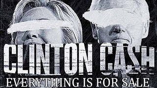 CLINTON CASH — FULL OFFICIAL DOCUMENTARY — Bill amp Hillary Clinton´s Blur exposed [upl. by Hirz253]