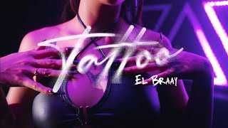 Elbraay  💜TATTOO💜 VIDEO OFICIAL [upl. by Irrem]