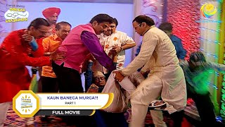 KAUN BANEGA MURGA  FULL MOVIE  PART 1  Taarak Mehta Ka Ooltah Chashmah  Ep 1230 to 1232 [upl. by Ffoeg10]