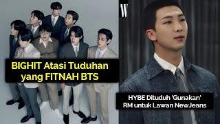 BIGHIT Atasi Tuduhan yang FITNAH BTS amp HYBE Dituduh ‘Gunakan’ RM untuk Lawan NewJeans [upl. by Monda]