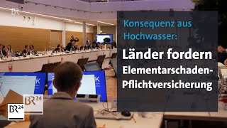 Verbraucherschutzminister fordern ElementarschadenVersicherung  BR24 [upl. by Ressan]