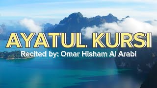 AYATUL KURSI  RECITED BY OMAR HISHAM AL ARABI [upl. by Llecrep424]