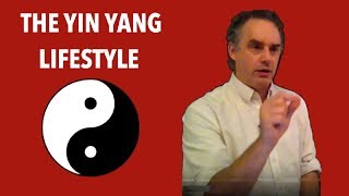 Jordan B Peterson Living the Yin and Yang Lifestyle [upl. by Nathanael]