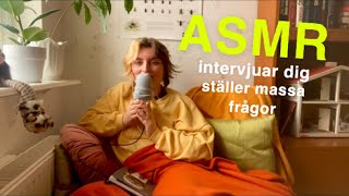 ASMR på svenska asking you personal questions [upl. by Oiramaj]